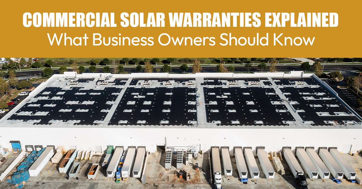Commercial Solar Warranties Explained: What Business Owners Should Know