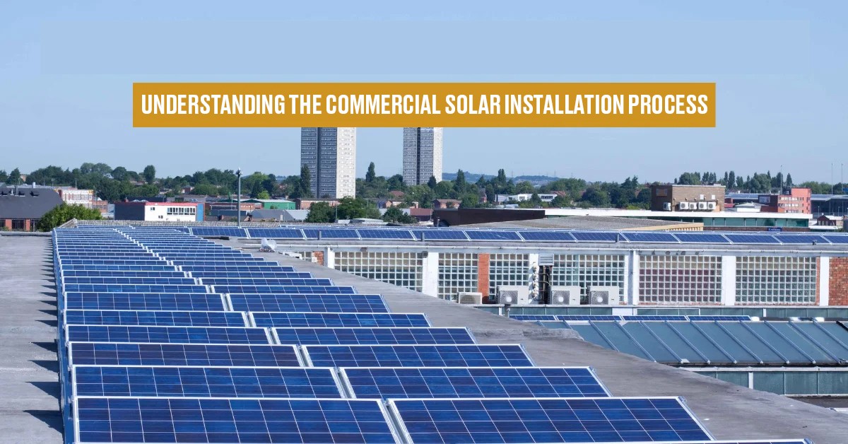 Understanding the Commercial Solar Installation Process